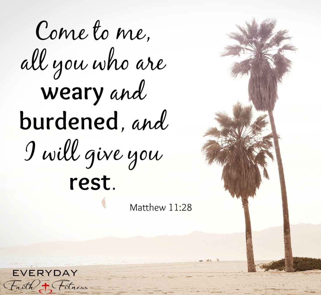 Come to Me all who are weary… Find a little rest.